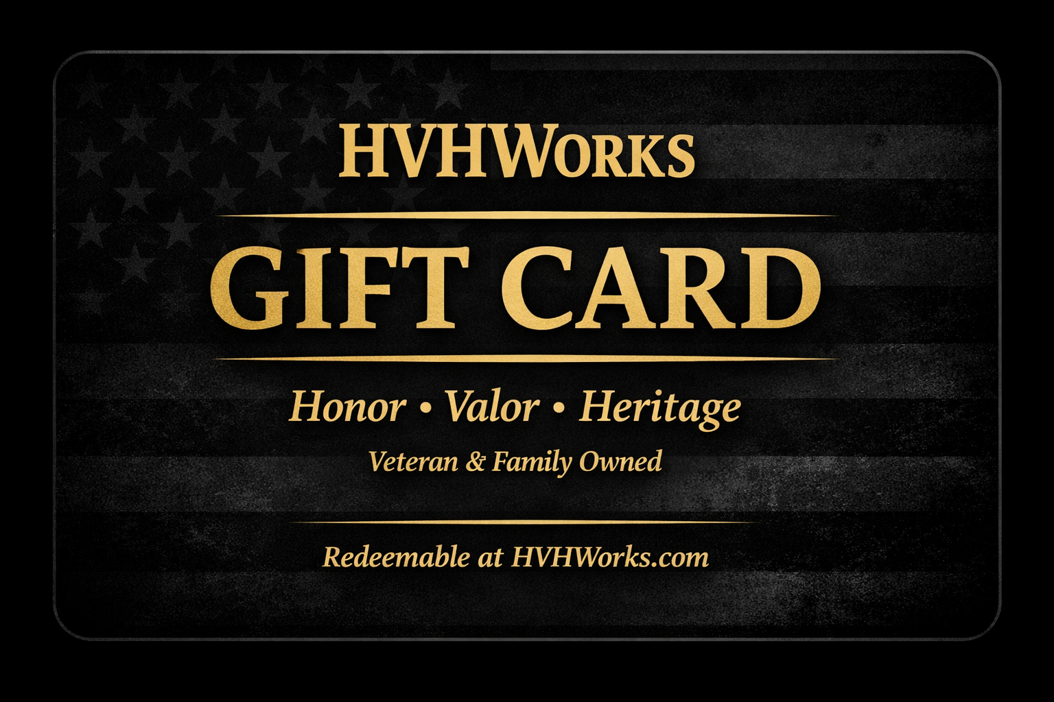 Honor, Valor & Heritage Works Gift Card
